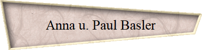 Anna u. Paul Basler